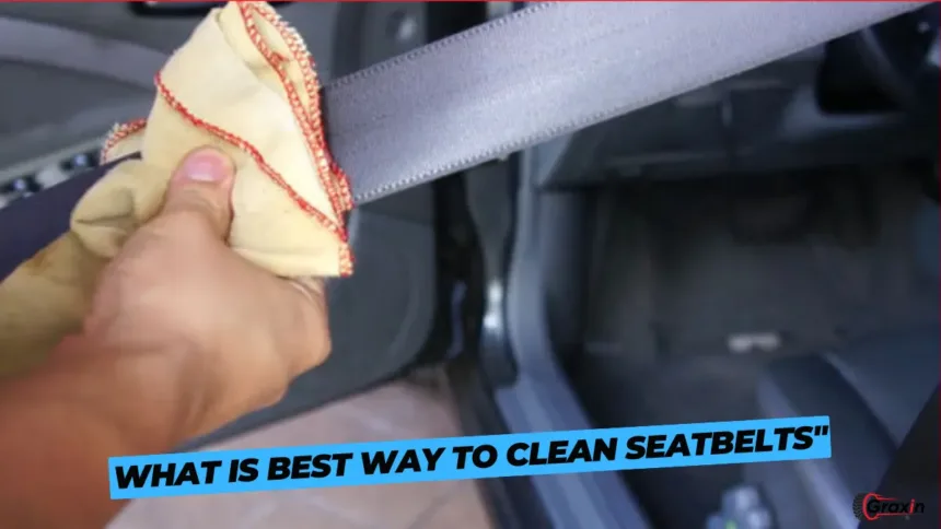 what is best way to clean seatbelts"